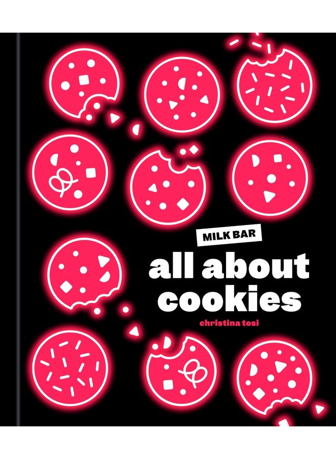 All About Cookies: A Milk Bar Baking Book